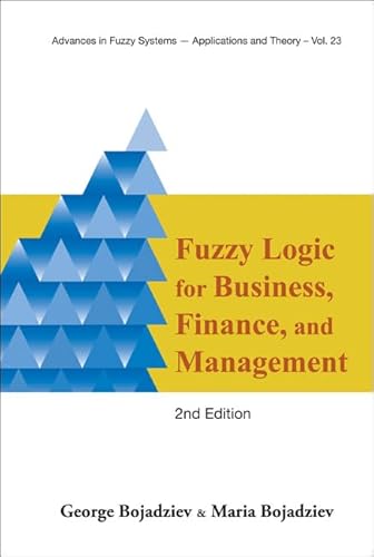 9789812706492: FUZZY LOGIC FOR BUSINESS, FINANCE, AND MANAGEMENT (2ND EDITION) (Advances in Fuzzy Systems-Applications and Theory)