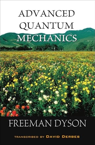 Advanced Quantum Mechanics - Freeman J. Dyson