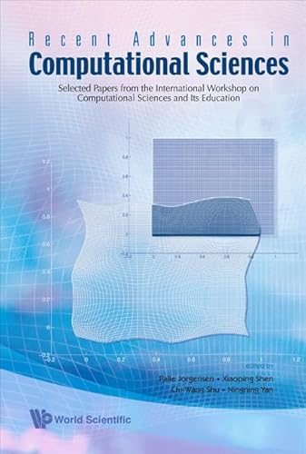 Stock image for Recent Advances in Computational Sciences: Selected Papers from the International Workshop on Computational Sciences and Its Education for sale by Zubal-Books, Since 1961
