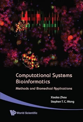 9789812707048: Computational Systems Bioinformatics: Methods and Biomedical Applications