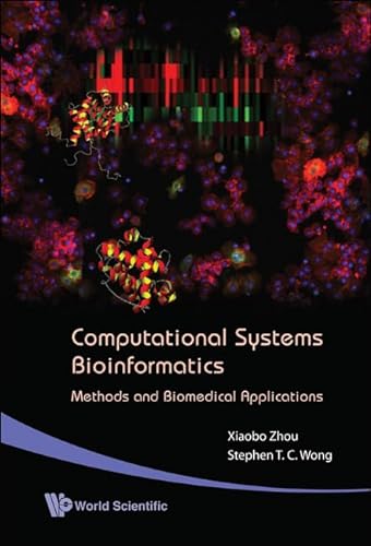 9789812707048: Computational Systems Bioinformatics: Methods and Biomedical Applications: 0