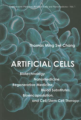 Stock image for Artificial Cells: Biotechnology, Nanomedicine, Regenerative Medicine, Blood Substitutes, Bioencapsulation, And Cell/Stem Cell Therapy,Vol 1 . Cells and Nanomedicine (Paperback)) for sale by suffolkbooks