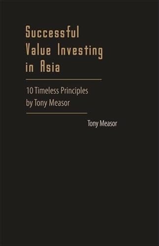 Stock image for Successful Value Investing in Asia: 10 Timeless Principles by Tony Measor for sale by suffolkbooks