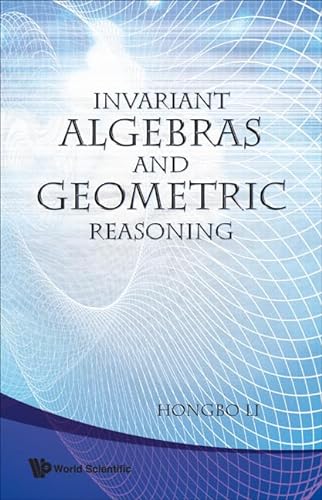 Stock image for Invariant Algebras and Geometric Reasoning for sale by suffolkbooks