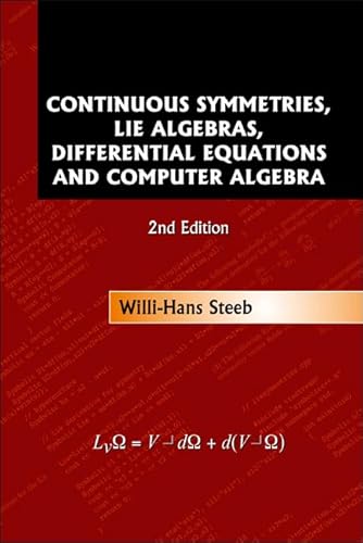 9789812708090: CONTINUOUS SYMMETRIES, LIE ALGEBRAS, DIFFERENTIAL EQUATIONS AND COMPUTER ALGEBRA (2ND EDITION)