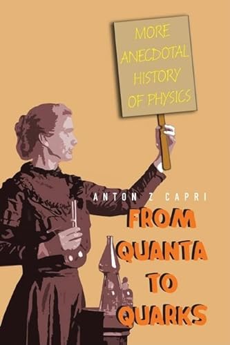 Beispielbild fr From Quanta To Quarks: More Anecdotal History Of Physics zum Verkauf von Books From California