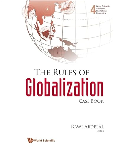 9789812709271: Rules Of Globalization, The (Casebook): 4 (World Scientific Studies in International Economics)