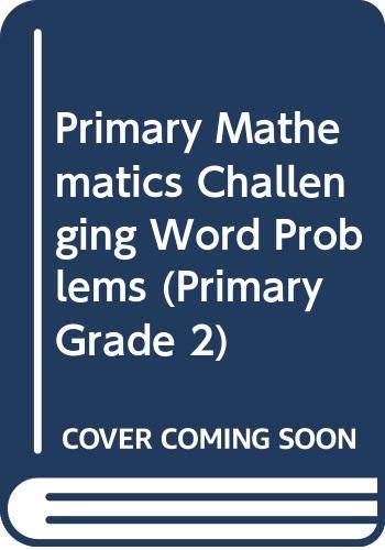 Beispielbild fr Primary Mathematics Challenging Word Problems (Primary Grade 2) zum Verkauf von SecondSale