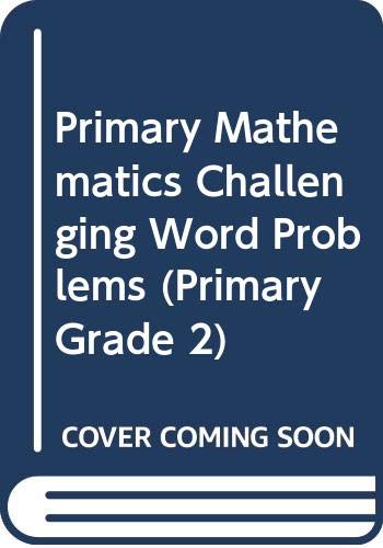 Stock image for Primary Mathematics Challenging Word Problems (Primary Grade 2) for sale by SecondSale