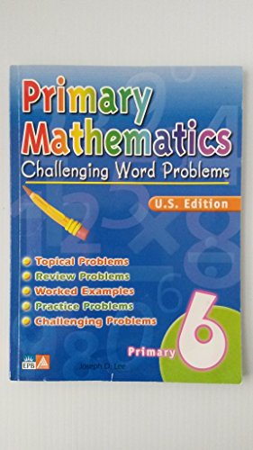 9789812719706: Primary Mathematics: Challenging Word Problems, U.S. Edition, Level 6