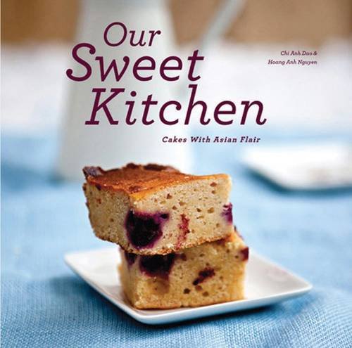 Imagen de archivo de Our Sweet Kitchen: Cakes with an Asian Flair a la venta por HPB-Red