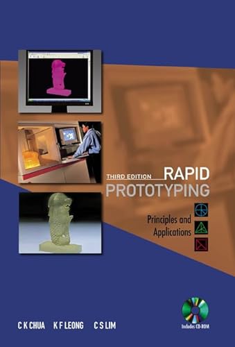 9789812778970: RAPID PROTOTYPING: PRINCIPLES AND APPLICATIONS (THIRD EDITION) (WITH COMPANION CD-ROM)