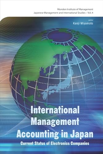 Stock image for International Management Accounting in Japan: Current Status of Electronics Companies (Japanese Management and International Studies) for sale by suffolkbooks