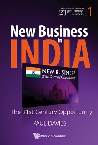 New Business in India: The 21st Century Opportunity (World Scientific Series on 21st Century Business) (9789812790422) by Paul Davies