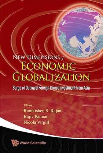 Beispielbild fr NEW DIMENSIONS OF ECONOMIC GLOBALIZATION: SURGE OF OUTWARD FOREIGN DIRECT INVESTMENT FROM ASIA zum Verkauf von AwesomeBooks