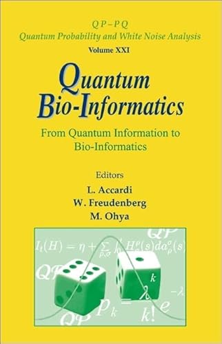 Stock image for Quantum Bio-Informatics: From Quantum Information to Bio-Informatics (Qp-Pq: Quantum Probability and White Noise Analysis) for sale by Corner of a Foreign Field