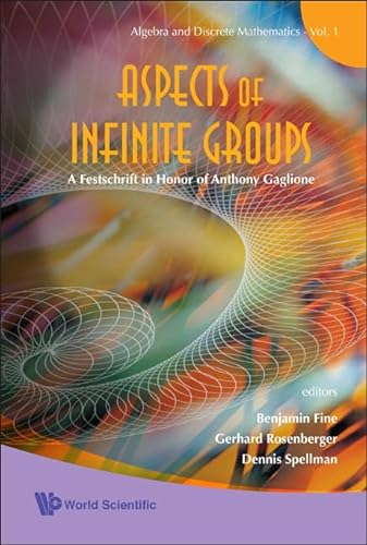 Stock image for Aspects of Infinite Groups: A Festschrift in Honor of Anthony Gaglione (Algebra and Discrete Mathematics) for sale by suffolkbooks