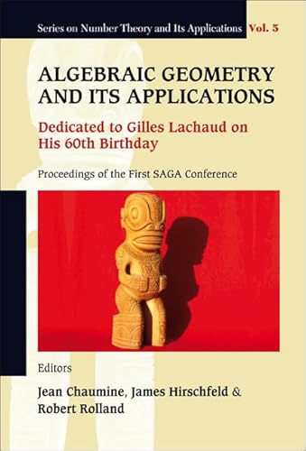 Imagen de archivo de Algebraic Geometry and Its Applications: Dedicated to Gilles Lachaud on His 60th Birthday - Proceedings of the First Saga Conference (Series on Number Theory and Its Applications) a la venta por suffolkbooks