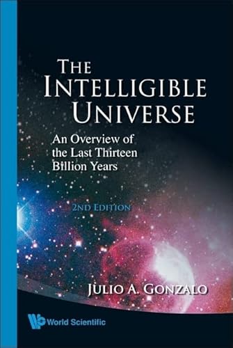 Imagen de archivo de Intelligible Universe: An Overview of the Last Thirteen Billion Years a la venta por The Book Cellar, LLC
