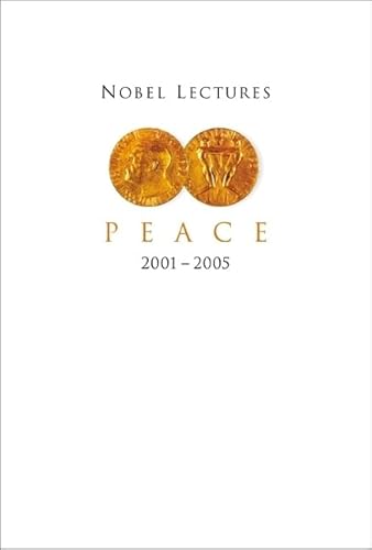 Beispielbild fr Nobel Lectures In Peace 2001-2005 zum Verkauf von Revaluation Books