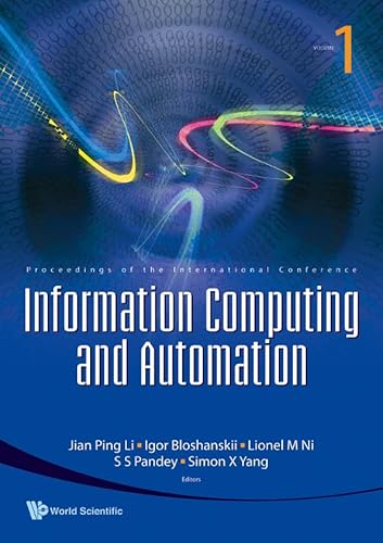 9789812799487: Information Computing and Automation: Proceedings of the International Conference, University of Electronic Science and Technology of China, China, 20-22 December 2007