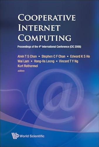 9789812811097: Cooperative Internet Computing: Proceedings of the 4th International Conference (CIC 2006)