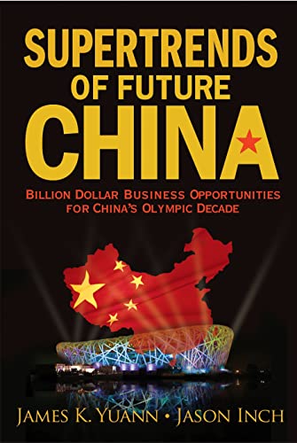 Beispielbild fr Supertrends Of Future China: Billion Dollar Business Opportunities for China's Olympic Decade zum Verkauf von suffolkbooks