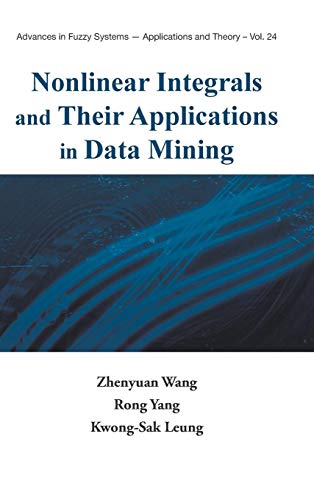 Stock image for Nonlinear integrals and their applications in data mining (Advances in Fuzzy Systems-Applications and Theory) for sale by suffolkbooks