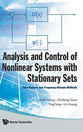 Imagen de archivo de ANALYSIS AND CONTROL OF NONLINEAR SYSTEMS WITH STATIONARY SETS: TIME-DOMAIN AND FREQUENCY-DOMAIN METHODS a la venta por suffolkbooks