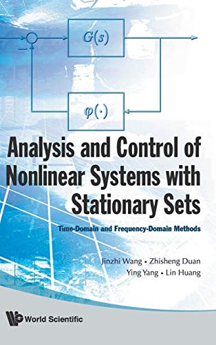 Stock image for ANALYSIS AND CONTROL OF NONLINEAR SYSTEMS WITH STATIONARY SETS: TIME-DOMAIN AND FREQUENCY-DOMAIN METHODS for sale by suffolkbooks