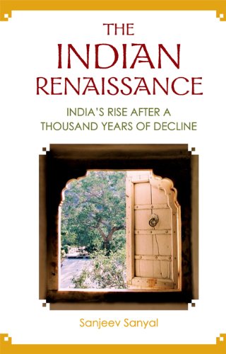 Stock image for The Indian Renaissance: Indias Rise After a Thousand Years of Decline for sale by suffolkbooks