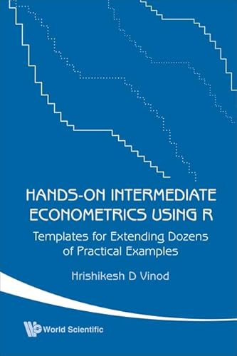 Imagen de archivo de Hands-On Intermediate Econometrics Using R: Templates for Extending Dozens of Practical Examples a la venta por Book Deals