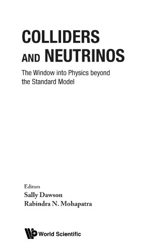 Colliders and neutrinos: the window into physics beyond the standard model (tasi 2006) (9789812819253) by Dawson, Sally