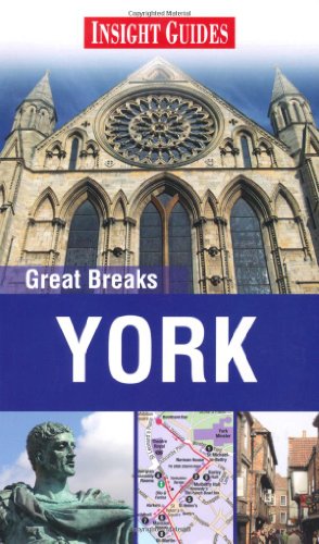 Insight Guides: Great Breaks York (Insight Great Breaks) - Insight Guides