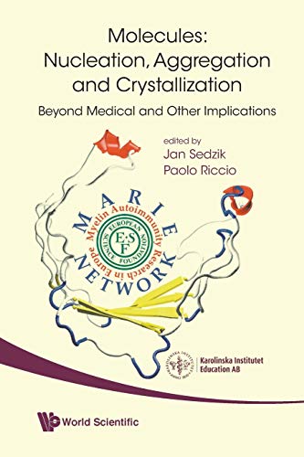 Molecules. Nucleation, Aggregation and Crystallization, Beyond Medical and Other Implications