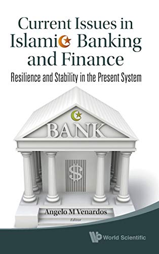 Imagen de archivo de Current Issues In Islamic Banking And Finance: Resilience And Stability In The Present System a la venta por Reuseabook