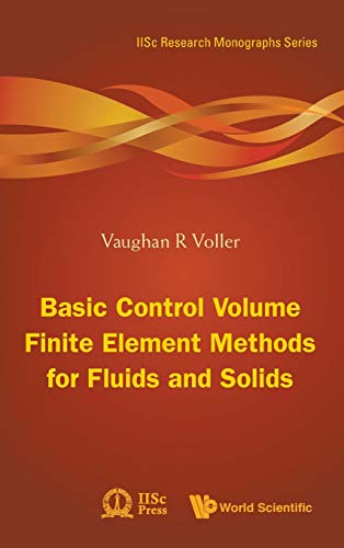 Imagen de archivo de Basic Control Volume Finite Element Methods for Fluids and Solids (Iisc Research Monographs) a la venta por Brook Bookstore