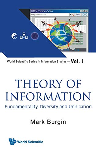 Stock image for Theory of Information: Fundamentality, Diversity and Unification (World Scientific Series in Information Studies) (World Scientific Information Studies) for sale by SecondSale