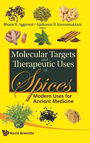 9789812837905: MOLECULAR TARGETS AND THERAPEUTIC USES OF SPICES: MODERN USES FOR ANCIENT MEDICINE