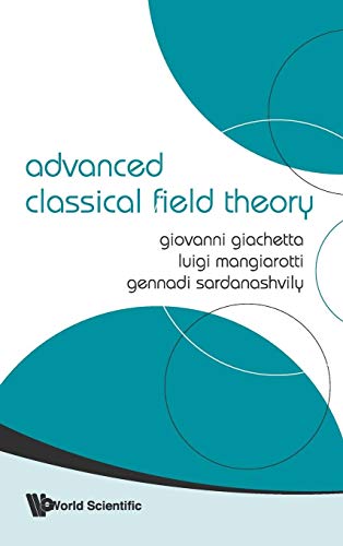 9789812838957: ADVANCED CLASSICAL FIELD THEORY