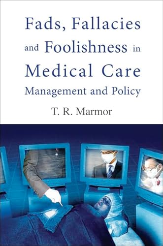 Imagen de archivo de Fads Fallacies & Foolishness in Medical Care Management and Policy a la venta por Bookmonger.Ltd