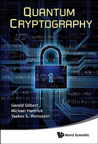 Quantum Cryptography (9789812839343) by Gerald Gilbert; Yaakov S. Weinstein; Michael Hamrick