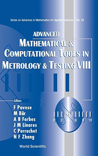 Imagen de archivo de ADVANCED MATHEMATICAL AND COMPUTATIONAL TOOLS IN METROLOGY AND TESTING VIII (Advances in Mathematics for Applied Sciences) a la venta por HPB-Red