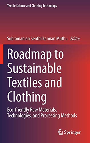 Beispielbild fr Roadmap to Sustainable Textiles and Clothing. Eco-friendly Raw Materials, Technologies, and Processing Methods. zum Verkauf von Gast & Hoyer GmbH