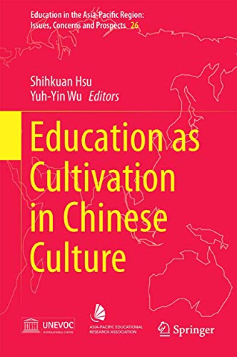 9789812872234: Education as Cultivation in Chinese Culture: 26 (Education in the Asia-Pacific Region: Issues, Concerns and Prospects)