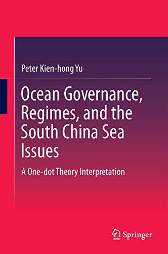 Stock image for Ocean Governance, Regimes, and the South China Sea Issues. a One-dot Theory Interpretation. for sale by Gast & Hoyer GmbH