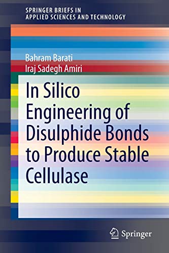 Stock image for In Silico Engineering of Disulphide Bonds to Produce Stable Cellulase (SpringerBriefs in Applied Sciences and Technology) for sale by Lucky's Textbooks