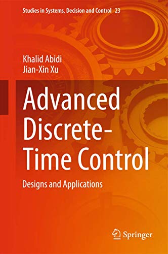 Imagen de archivo de Advanced Discrete-Time Control. Designs and Applications. a la venta por Antiquariat im Hufelandhaus GmbH  vormals Lange & Springer