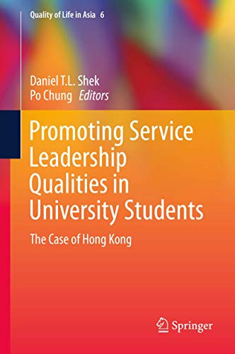 9789812875143: Promoting Service Leadership Qualities in University Students: The Case of Hong Kong: 6 (Quality of Life in Asia)