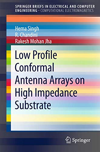 9789812877628: Low Profile Conformal Antenna Arrays on High Impedance Substrate (SpringerBriefs in Computational Electromagnetics)